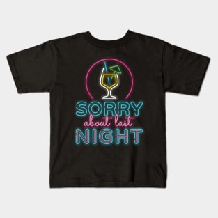 Sorry about last night Kids T-Shirt